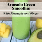 Avocado Pineapple Ginger Smoothie