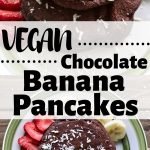Pin image of vegan chocolate banana pancakes