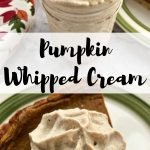 Jar of pumpkin whipped cream and a slice of pie with whipped cream on top.