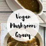 Plant-based mushroom gravy in a gravy boat and on mashed potatoes, with "Vegan Mushroom Gravy" text overlay.