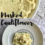 Two bowls of mashed cauliflower, with text that says, "Mashed Cauliflower."