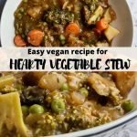 Two bowls of vegetable stew with text that says, "Easy vegan recipe for hearty vegetable stew."