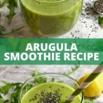 Two glasses of a green smoothie topped with chia seeds and text that says Arugula Smoothie Recipe.