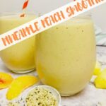 Two yellow smoothies with text that says Pineapple Peach Smoothie.