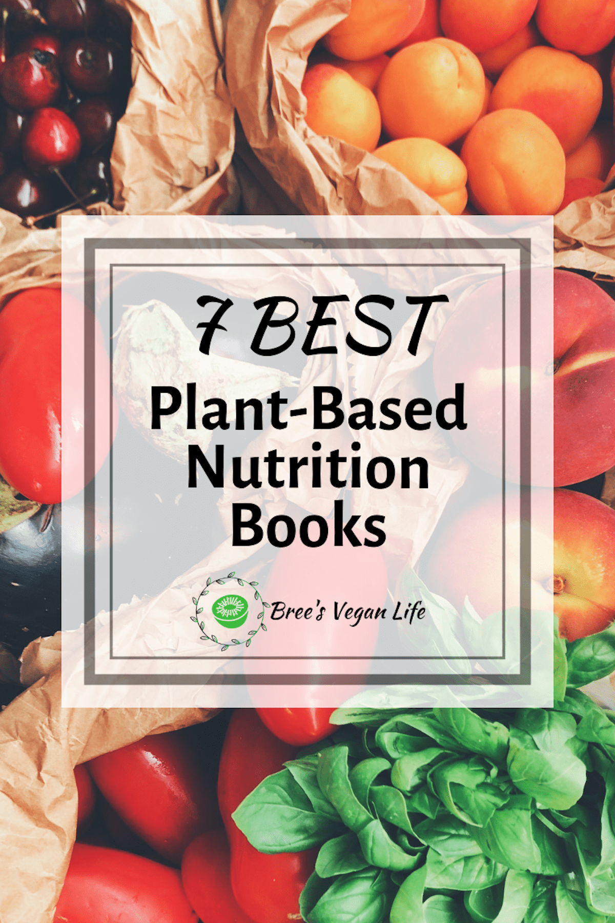 7 Best PlantBased Diet Nutrition Books Bree�s Vegan Life