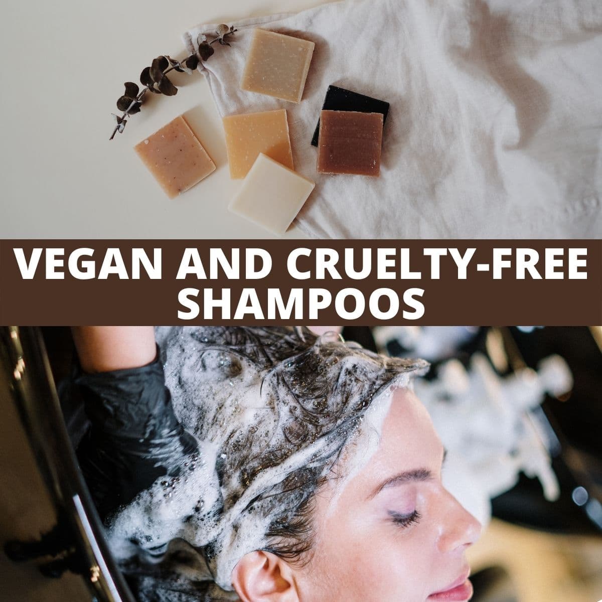 Shampoo bars and a woman with shampoo in her hair, with text that says: Vegan and Cruelty-Free Shampos