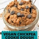 Chickpea cookie dough with chocolate chips and text that says, "Vegan Chickpea Cookie Dough."