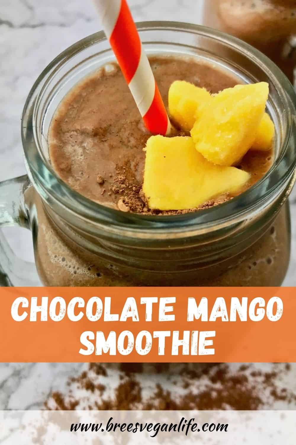 Text that says, "Chocolate Mango Smoothie," and a chocolate smoothie with mango on top of it.