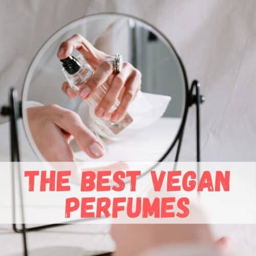 A hand spraying perfume on a wrist, with text that says, "The Best Vegan Perfumes."