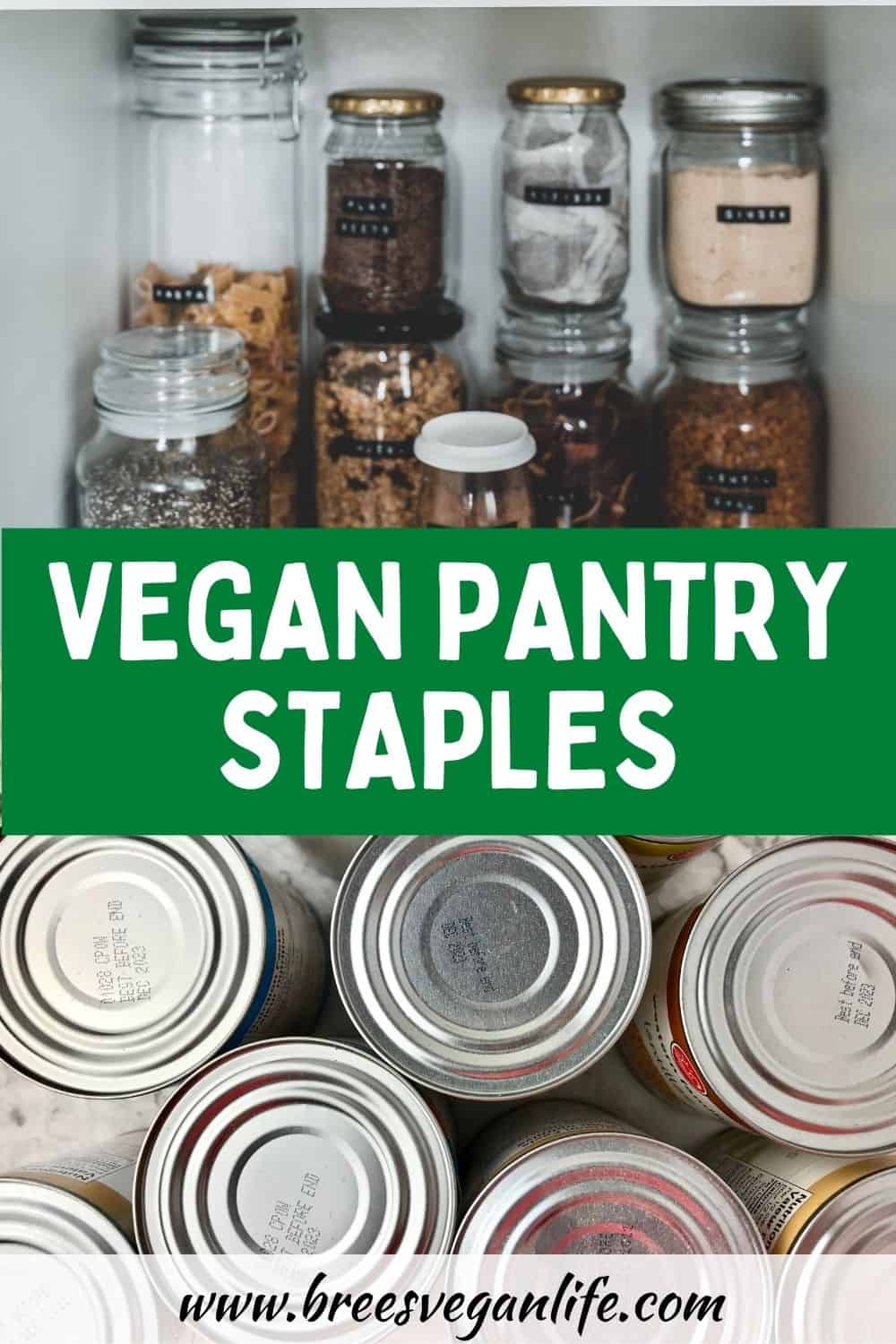 Vegan Pantry Staples Stock Up On These Items! Bree's Vegan Life