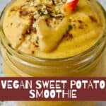 An orange smoothie with toppings and text that says Vegan Sweet Potato Smoothie.