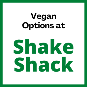 Text that says Vegan Options at Shake Shack.