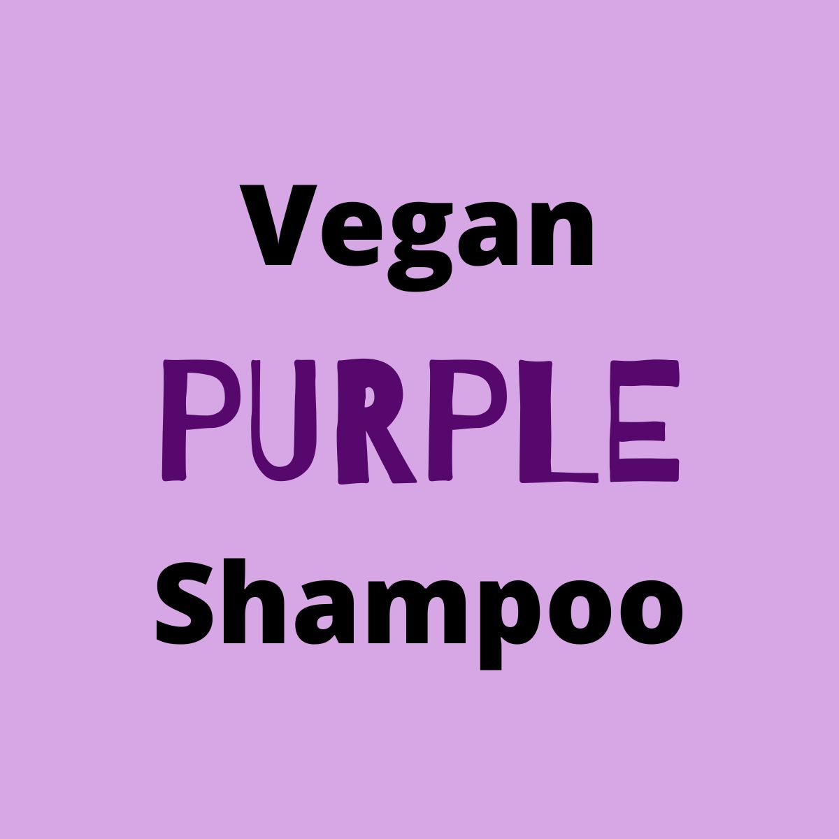 Purple square with text that says Vegan Purple Shampoo.