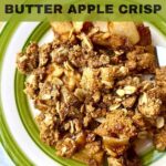 Apple crisp on a plate with text that says Vegan Peanut Butter Apple Crisp.